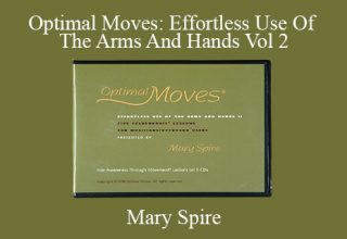 Mary Spire – Optimal Moves: Effortless Use Of The Arms And Hands Vol 2