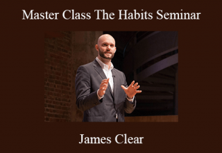 James Clear – Master Class The Habits Seminar