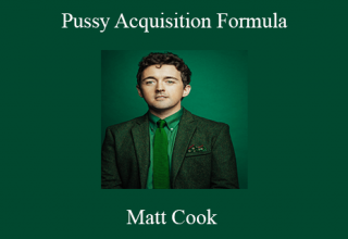 Matt Cook – Pussy Acquisition Formula