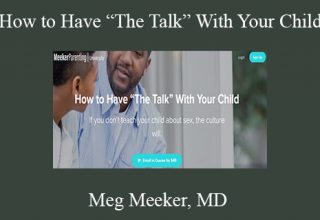 Meg Meeker, MD – How to Have “The Talk” With Your Child