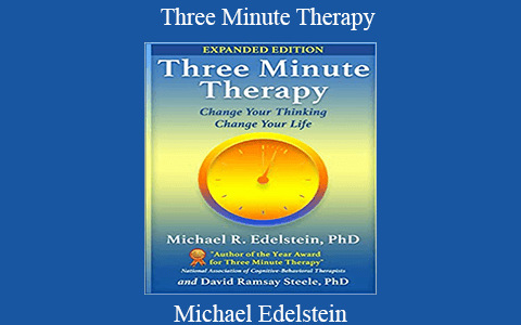 Michael Edelstein – Three Minute Therapy