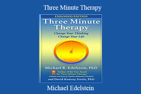 Michael Edelstein – Three Minute Therapy