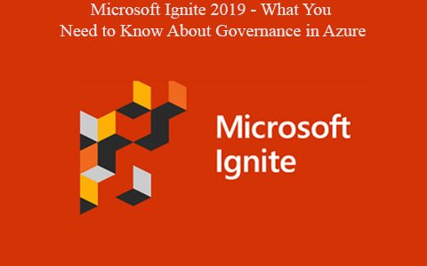 Microsoft Ignite 2019 – What You Need to Know About Governance in Azure