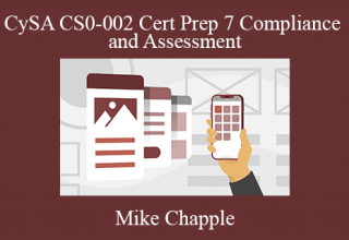 Mike Chapple – CySA CS0-002 Cert Prep 7 Compliance and Assessment