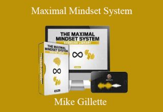 Mike Gillette – Maximal Mindset System