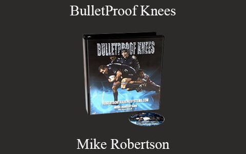 Mike Robertson – BulletProof Knees