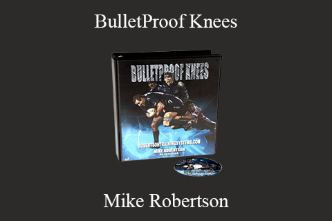 Mike Robertson – BulletProof Knees