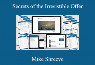 Mike Shreeve – Secrets of the Irresistible Offer