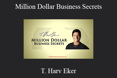 T. Harv Eker – Million Dollar Business Secrets