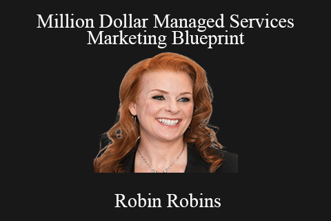 Robin Robins – Million Dollar Managed Services Marketing Blueprint