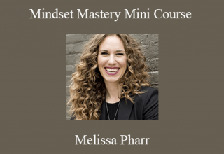 Melissa Pharr – Mindset Mastery Mini Course