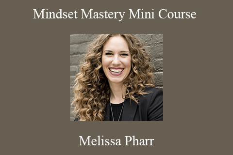 Melissa Pharr – Mindset Mastery Mini Course