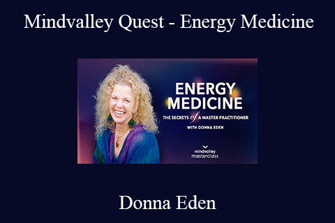 Donna Eden – Mindvalley Quest – Energy Medicine