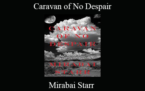 Mirabai Starr – Caravan of No Despair