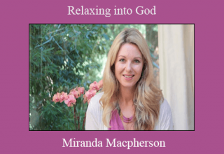 Miranda Macpherson – Relaxing into God