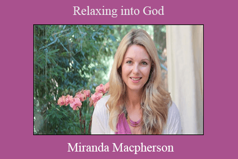 Miranda Macpherson – Relaxing into God