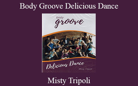 Misty Tripoli – Body Groove Delicious Dance