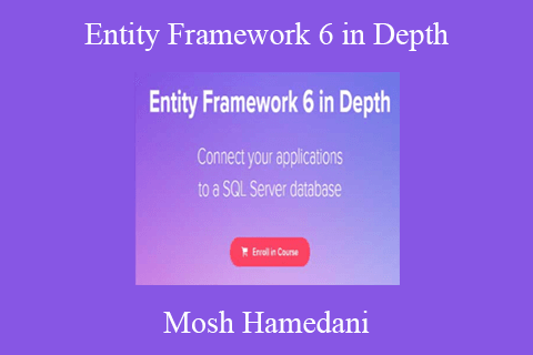 Mosh Hamedani – Entity Framework 6 in Depth