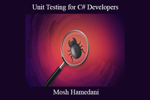 Mosh Hamedani – Unit Testing for C# Developers