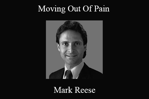 Mark Reese – Moving Out Of Pain