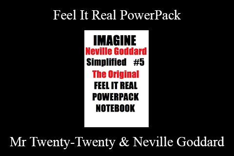 Mr Twenty-Twenty & Neville Goddard – Feel It Real PowerPack