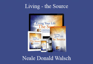 Neale Donald Walsch – Living – the Source