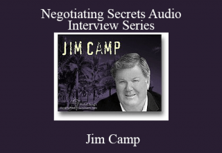 Jim Camp – Negotiating Secrets Audio Interview Series