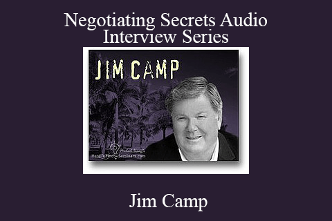 Jim Camp – Negotiating Secrets Audio Interview Series