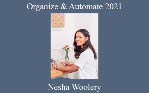 Organize _ Automate 2021 by Nesha Woolery