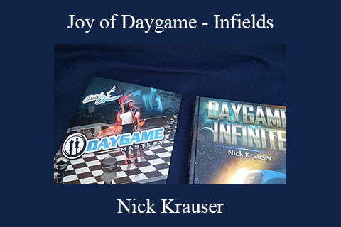 Nick Krauser – Joy of Daygame – Infields