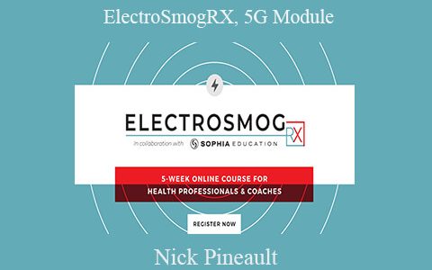 Nick Pineault – ElectroSmogRX, 5G Module