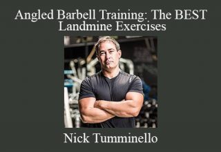 Nick Tumminello – Angled Barbell Training – The BEST Landmine Exercises