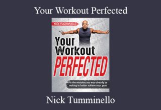 Nick Tumminello – Your Workout Perfected