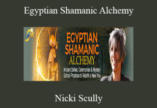 Nicki Scully – Egyptian Shamanic Alchemy