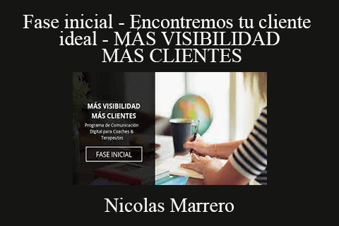 Nicolas Marrero – Fase inicial – Encontremos tu cliente ideal – MÁS VISIBILIDAD MÁS CLIENTES