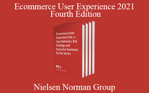 Nielsen Norman Group – Ecommerce User Experience 2021 Fourth Edition