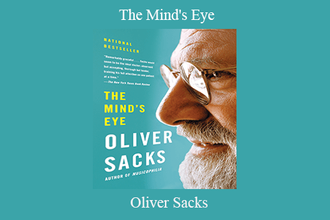 Oliver Sacks – The Mind’s Eye