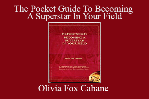 Olivia Fox Cabane – The Pocket Guide To Becoming A Superstar In Your Field