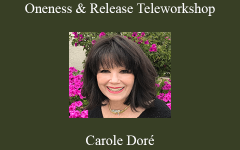 Carole Doré – Oneness & Release Teleworkshop