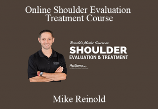 Mike Reinold – Online Shoulder Evaluation and Treatment Course