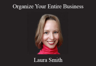 Laura Smith – Organize Your Entire Business