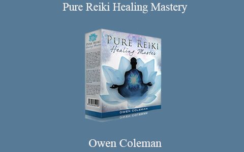 Owen Coleman – Pure Reiki Healing Mastery