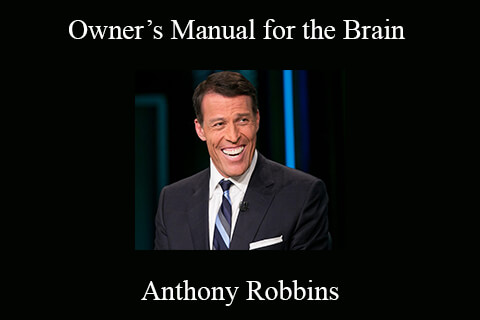 Anthony Robbins – Owner’s Manual for the Brain