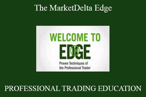 PROFESSIONAL TRADING EDUCATION – The MarketDelta Edge