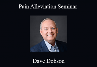 Dave Dobson – Pain Alleviation Seminar