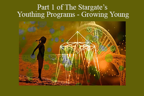 Part 1 of The Stargate’s Youthing Programs – Growing Young