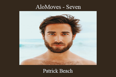 Patrick Beach – AloMoves – Seven