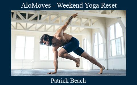 Patrick Beach – AloMoves – Weekend Yoga Reset