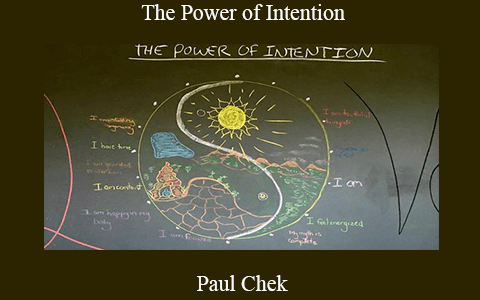 Paul Chek – The Power of Intention