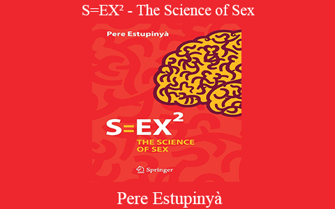 Pere Estupinyà – S=EX² – The Science of Sex